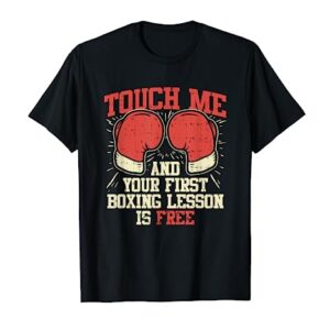 Touch Me y su primera lección de boxeo es gratis Camiseta